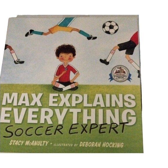 Max Explains Everything Soccer Expert Stacy McAnulty Dolly Parton Imagination Li - Picture 3 of 3